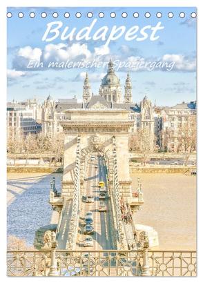 Budapest – Ein malerischer Spaziergang (Tischkalender 2024 DIN A5 hoch), CALVENDO Monatskalender von Hackstein,  Bettina