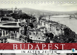 Budapest: in alten Zeiten (Tischkalender 2022 DIN A5 quer) von CALVENDO