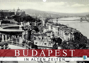Budapest: in alten Zeiten (Wandkalender 2023 DIN A3 quer) von CALVENDO
