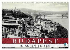 Budapest: in alten Zeiten (Wandkalender 2024 DIN A3 quer), CALVENDO Monatskalender von CALVENDO,  CALVENDO