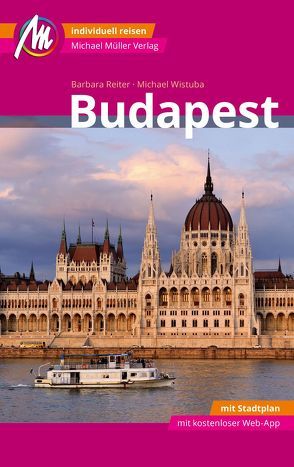 Budapest MM-City Reiseführer Michael Müller Verlag von Reiter,  Barbara, Wistuba,  Michael