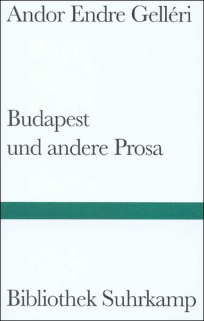Budapest und andere Prosa von Frischmuth,  Barbara, Gelléri,  Andor Endre