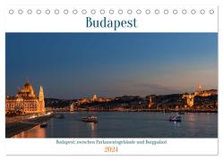 Budapest: zwischen Parlamentsgebäude und Burgpalast (Tischkalender 2024 DIN A5 quer), CALVENDO Monatskalender von Heber,  Michael
