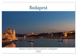 Budapest: zwischen Parlamentsgebäude und Burgpalast (Wandkalender 2024 DIN A2 quer), CALVENDO Monatskalender von Heber,  Michael