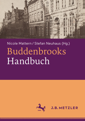 Buddenbrooks-Handbuch von Mattern,  Nicole, Neuhaus,  Stefan