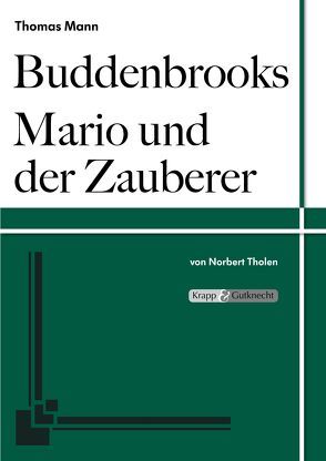Buddenbrooks und Mario und der Zauberer – Lehrerheft von Tholen,  Norbert, Verlag GmbH,  Krapp & Gutknecht