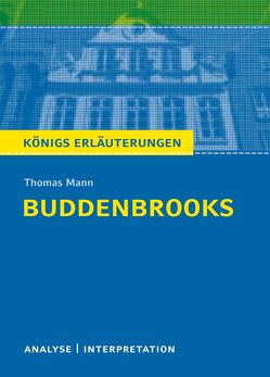 Buddenbrooks von Thomas Mann. Textanalyse und Interpretation mit ausführlicher Inhaltsangabe und Abituraufgaben mit Lösungen. von Brand,  Thomas, Mann,  Thomas