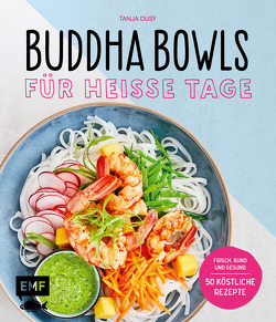 Buddha Bowls für heiße Tage von Dusy,  Tanja