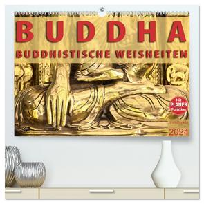 BUDDHA Buddhistische Weisheiten (hochwertiger Premium Wandkalender 2024 DIN A2 quer), Kunstdruck in Hochglanz von BuddhaART,  BuddhaART