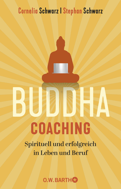 Buddha-Coaching von Schwarz,  Cornelia, Schwarz,  Stephan, Seul,  Shirley Michaela