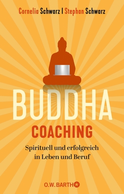 Buddha-Coaching von Schwarz,  Cornelia, Schwarz,  Stephan, Seul,  Shirley Michaela