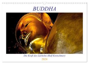 Buddha – Die Kraft des Lächelns (Ralf Kretschmer) (Wandkalender 2024 DIN A3 quer), CALVENDO Monatskalender von Kretschmer,  Ralf