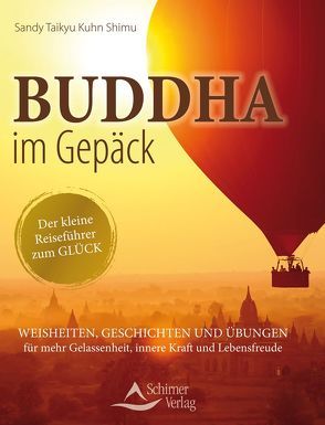 Buddha im Gepäck – Der kleine Reiseführer zum Glück von Kuhn Shimu,  Sandy Taikyu