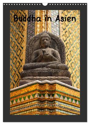 Buddha in Asien (Wandkalender 2024 DIN A3 hoch), CALVENDO Monatskalender von Meilahn,  Uwe
