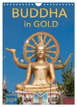BUDDHA in GOLD (Wandkalender 2024 DIN A4 hoch), CALVENDO Monatskalender von BuddhaART,  BuddhaART