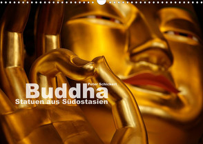 Buddha – Statuen aus Südostasien (Wandkalender 2022 DIN A3 quer) von Schickert,  Peter