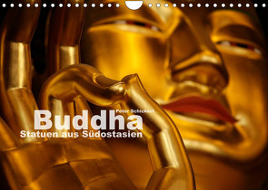 Buddha – Statuen aus Südostasien (Wandkalender 2023 DIN A4 quer) von Schickert,  Peter