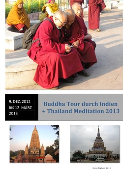 Buddha Tour durch Indien und Thailand Meditation 2013 von Drabant,  Horst