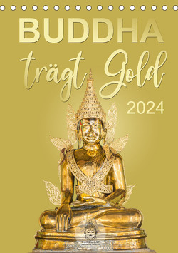 Buddha trägt Gold (Tischkalender 2024 DIN A5 hoch) von BuddhaART