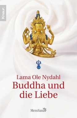Buddha und die Liebe von Nydahl,  Lama Ole
