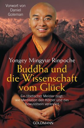 Buddha und die Wissenschaft vom Glück von Kahn-Ackermann,  Susanne, Mingyur Rinpoche,  Yongey