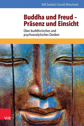 Buddha und Freud – Präsenz und Einsicht von Weischede,  Gerald, Zwiebel,  Ralf