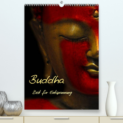 Buddha – Zeit für Entspannung (Premium, hochwertiger DIN A2 Wandkalender 2023, Kunstdruck in Hochglanz) von Burlager,  Claudia