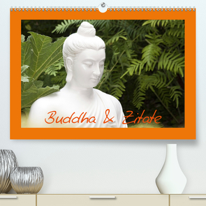 Buddha & Zitate (Premium, hochwertiger DIN A2 Wandkalender 2021, Kunstdruck in Hochglanz) von Stanzer,  Elisabeth