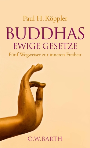 Buddhas ewige Gesetze von Köppler,  Paul H