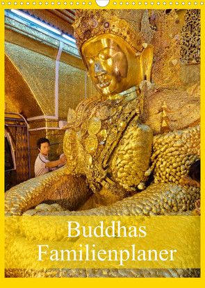 Buddhas Familienplaner (Wandkalender 2022 DIN A3 hoch) von www.travel4pictures.com