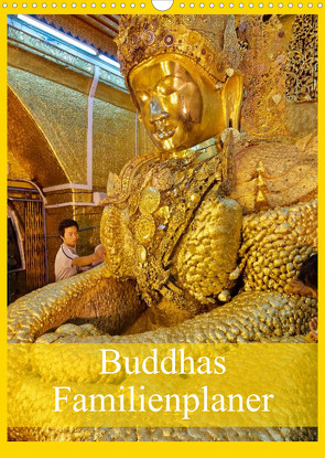 Buddhas Familienplaner (Wandkalender 2023 DIN A3 hoch) von www.travel4pictures.com