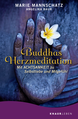 Buddhas Herzmeditation von Baur,  Angelika, Mannschatz,  Marie