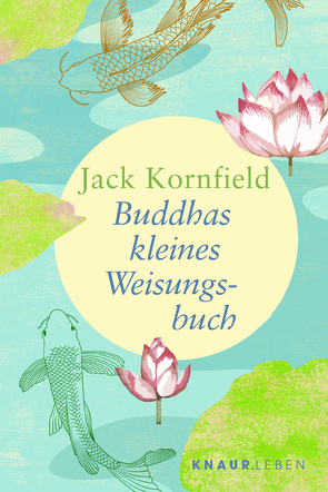 Buddhas kleines Weisungsbuch von Kobbe,  Peter, Kornfield,  Jack