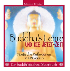 Buddha’s Lehre und die Jetzt-Zeit von Doden,  Menno