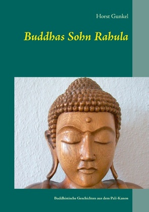 Buddhas Sohn Rahula von Gunkel,  Horst