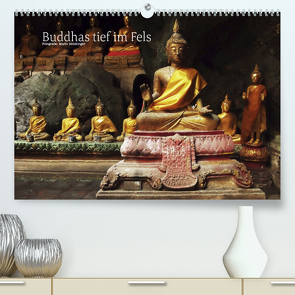 Buddhas tief im Fels (Premium, hochwertiger DIN A2 Wandkalender 2022, Kunstdruck in Hochglanz) von Stöckinger,  Mario