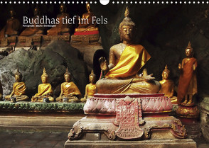 Buddhas tief im Fels (Wandkalender 2022 DIN A3 quer) von Stöckinger,  Mario