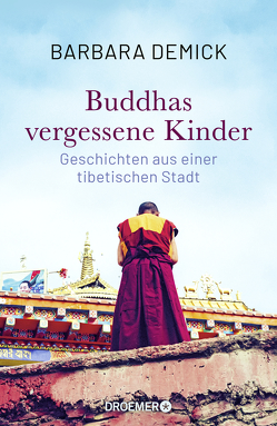 Buddhas vergessene Kinder von Bartsch,  Karola, Demick,  Barbara, Steckhan,  Barbara