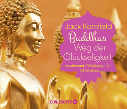 Buddhas Weg der Glückseligkeit von Kobbe,  Peter, Kornfield,  Jack
