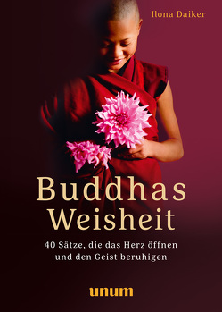 Buddhas Weisheit in 40 Sprüchen von Daiker,  Ilona