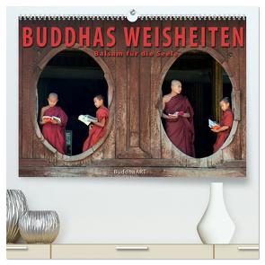 BUDDHAS WEISHEITEN – Balsam für die Seele (hochwertiger Premium Wandkalender 2024 DIN A2 quer), Kunstdruck in Hochglanz von BuddhaART,  BuddhaART