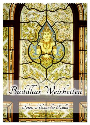 Buddhas Weisheiten (Wandkalender 2024 DIN A2 hoch), CALVENDO Monatskalender von Kulla,  Alexander