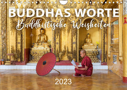 BUDDHAS WORTE – Buddhistische Weisheiten (Wandkalender 2023 DIN A4 quer) von Weigt,  Mario