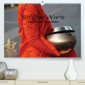 Buddhas Worte – Weisheiten aus Asien (Premium, hochwertiger DIN A2 Wandkalender 2022, Kunstdruck in Hochglanz) von Gerner-Haudum,  Gabriele
