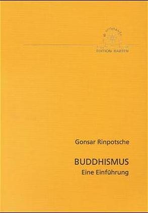 Buddhismus – eine Einführung von Gassner,  Helmut, Gonsar Rinpotsche, Rabten,  Gesche