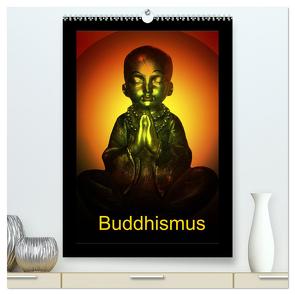 Buddhismus (hochwertiger Premium Wandkalender 2024 DIN A2 hoch), Kunstdruck in Hochglanz von Axon und Claudia Burlager,  Julia