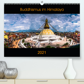 Buddhismus im Himalaya (Premium, hochwertiger DIN A2 Wandkalender 2021, Kunstdruck in Hochglanz) von Koenig,  Jens