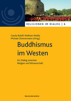 Buddhismus im Westen von Roloff,  Carola, Weisse,  Wolfram, Zimmermann,  Michael