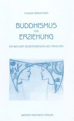 Buddhismus und Erziehung von Braun-Rom,  Claudia