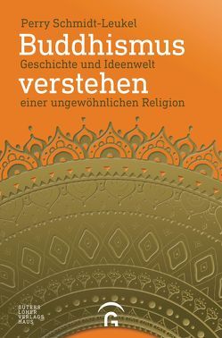 Buddhismus verstehen von Schmidt-Leukel,  Perry, Türstig,  Hans-Georg